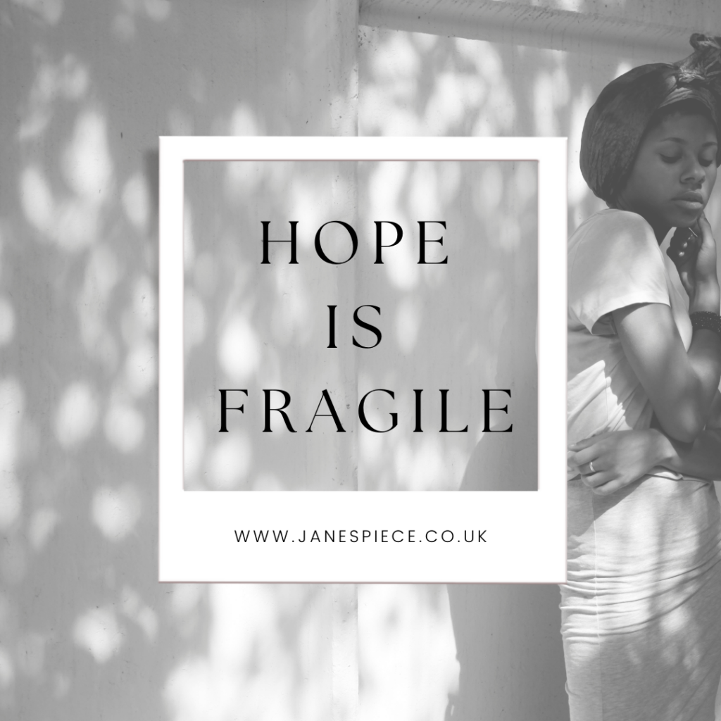 HOPE IS FRAGILE