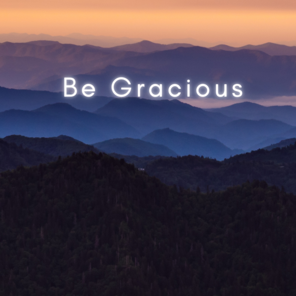 Be Gracious