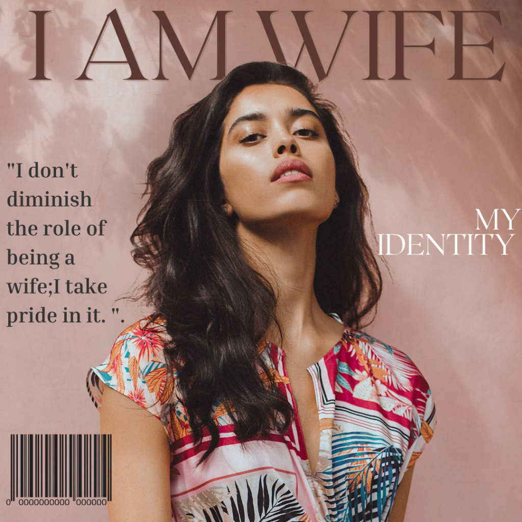 I AM WIFE: My identity.