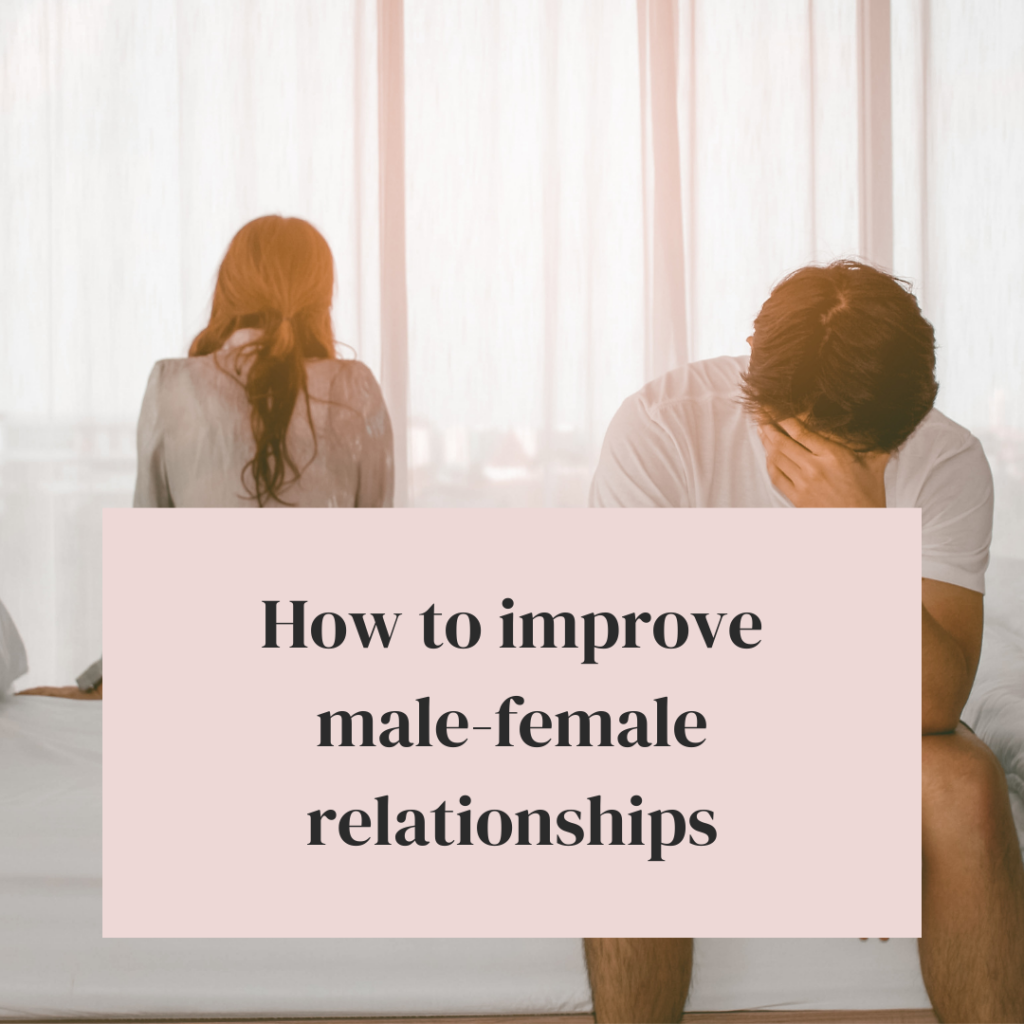 How to improve male-female relationships
